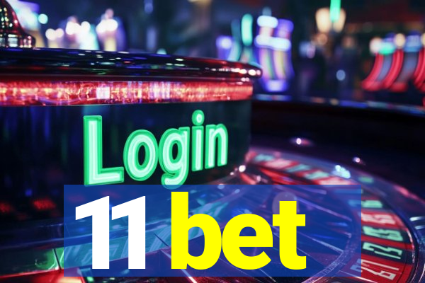 11 bet